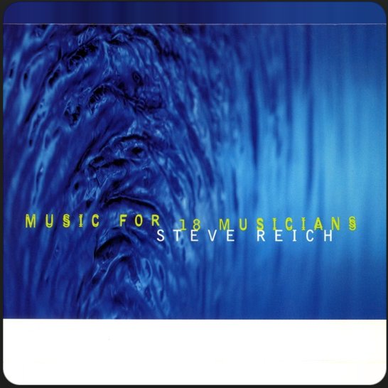 Music for 18 Musicians — Steve Reich